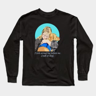 Talk to your Dog on Dark Item Long Sleeve T-Shirt